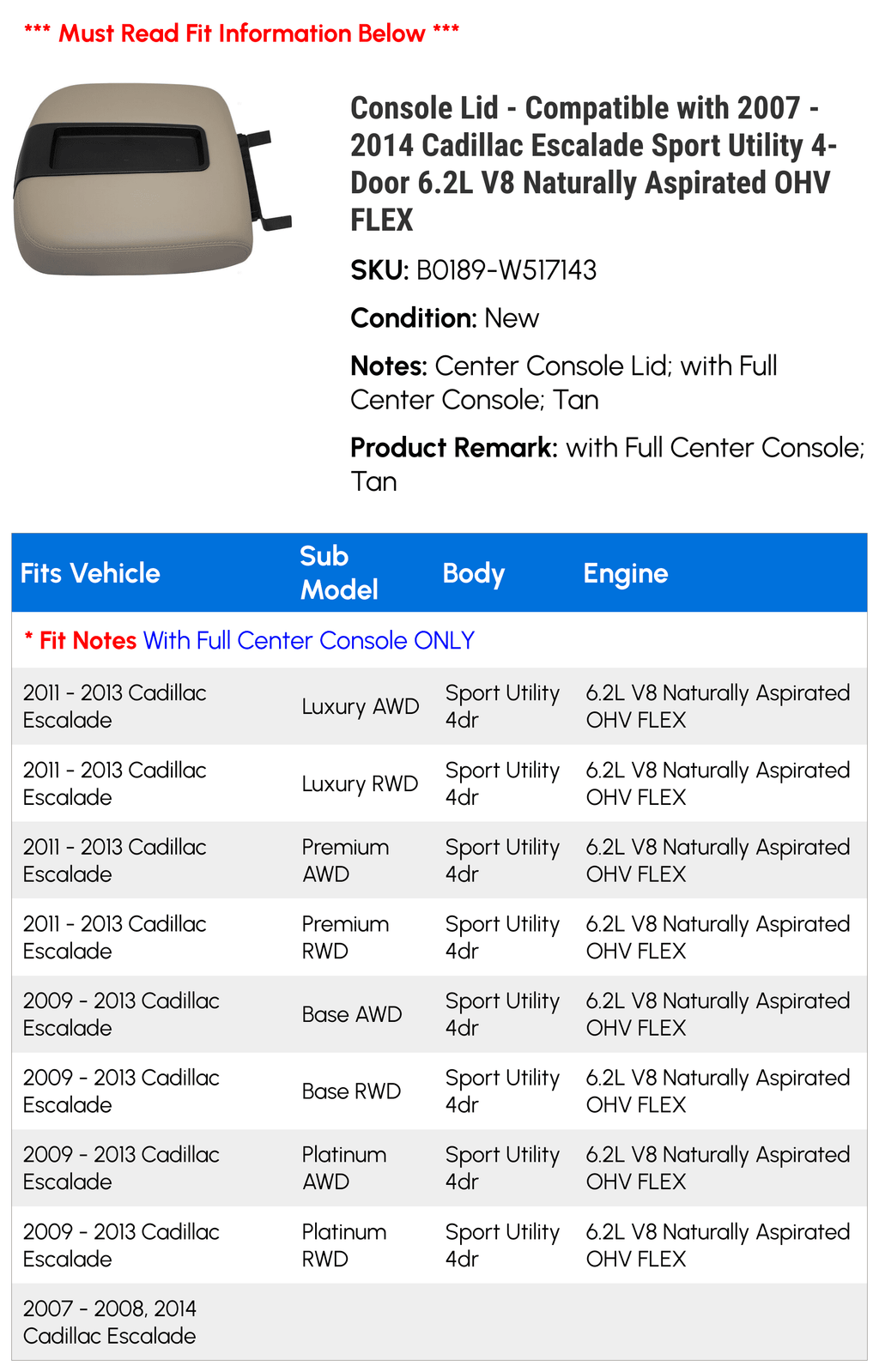 Console Lid - Compatible with 2007 - 2014 Cadillac Escalade Sizeport Utility 4-Door 6.2L V8 Naturally Aspirated OHV FLEX 2008 2009 2010 2011 2012 2013