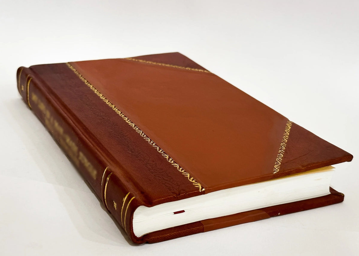 Grants, Etc., from the Crown during the Reign of Edward the Fifth, from the Original Docket-Book Ms. Harl. 433. and Two Sizepeeches for Opening Parliament (1854) [Leather Bound]