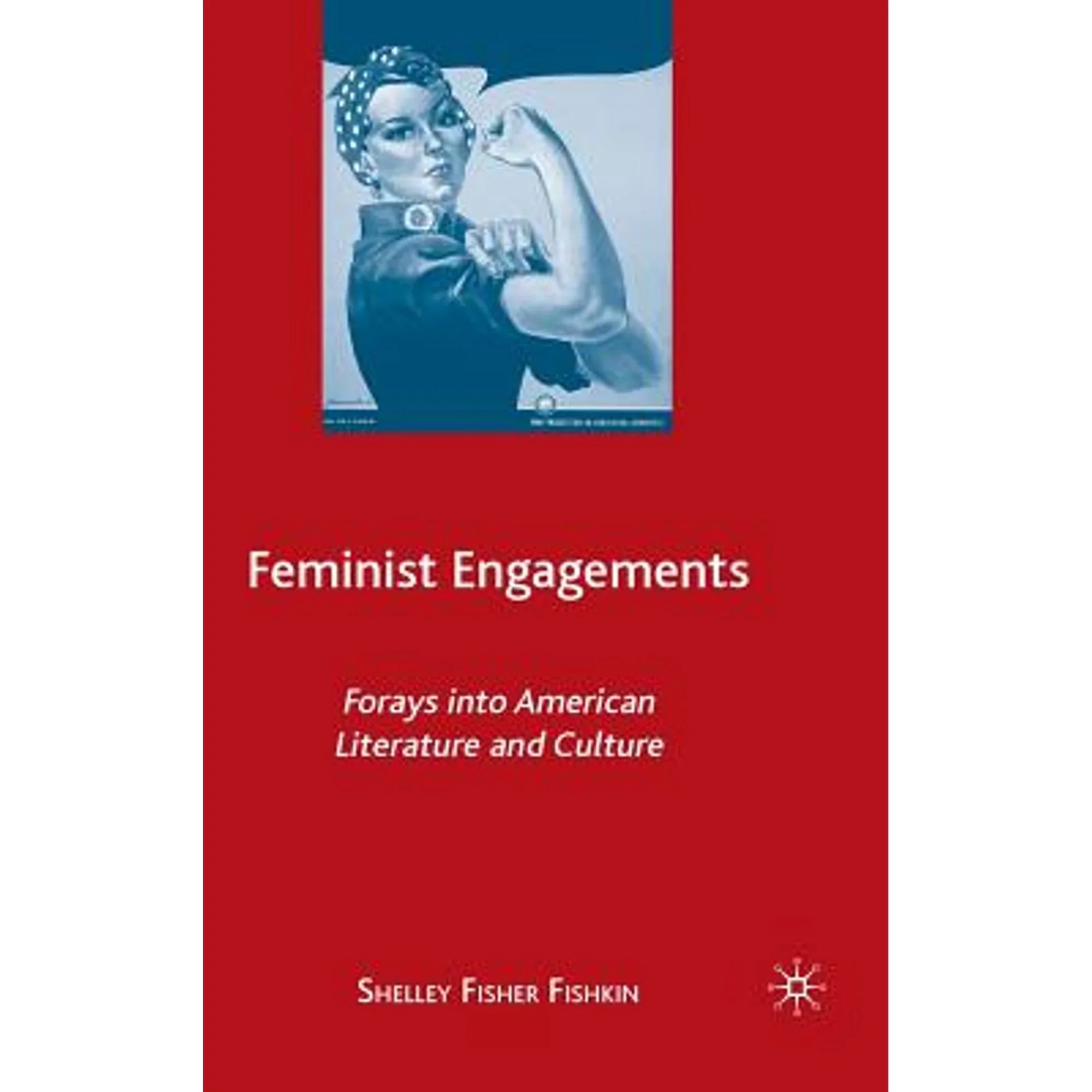 Pre-Owned Feminist Engagements: Forays Into American Literature and Culture (Hardcover 9780312238582) by Size Fishkin